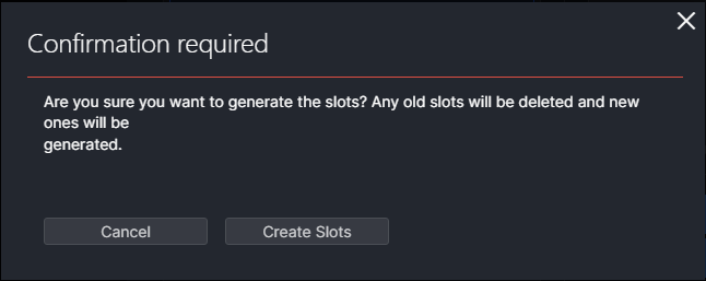 The confirmation dialog shown before slots are generated