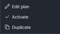 The context menu of a draft plan, with the options Edit plan, Activate, and Duplicate